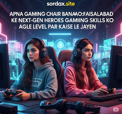 Faisalabad Ke Next-Gen Heroes Gaming Skills Ko Agle Level Par Kaise Le Jayen